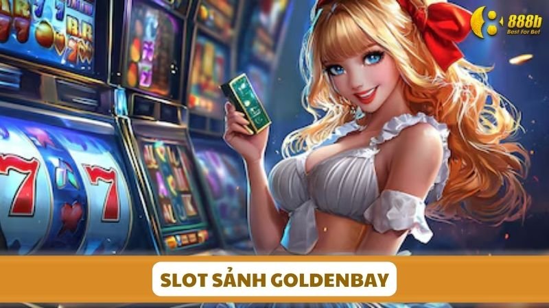 slot-sanh-goldenbay